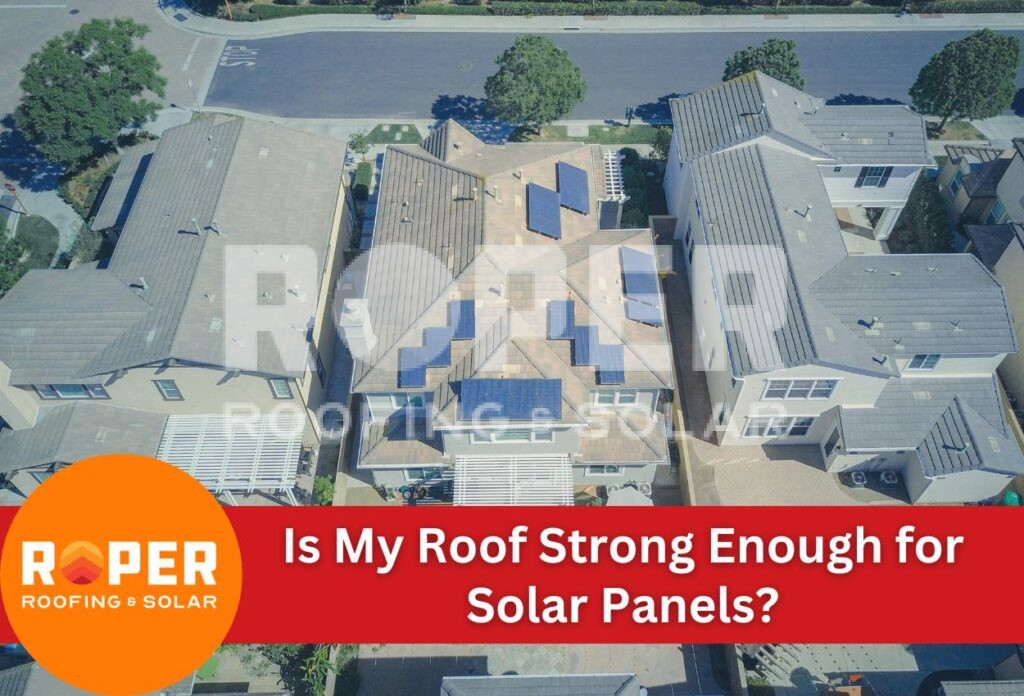 Is My Roof Strong Enough for Solar Panels