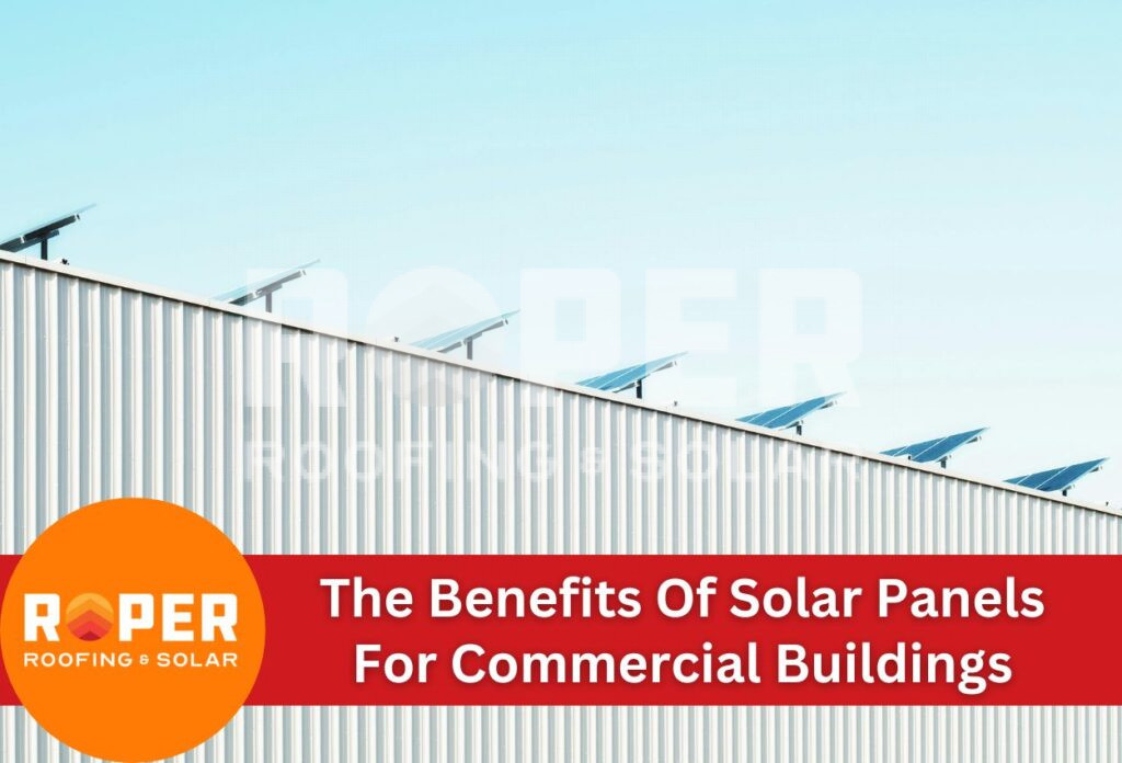 The Benefits Of Solar Panels For Commercial Buildings
