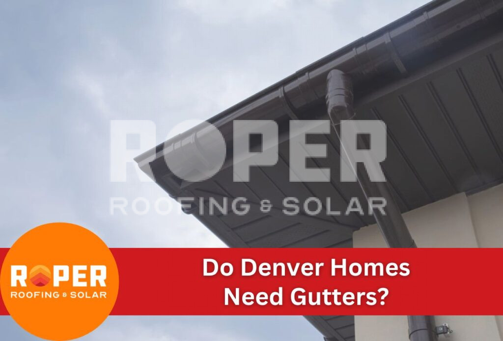 Do Denver Homes Need Gutters