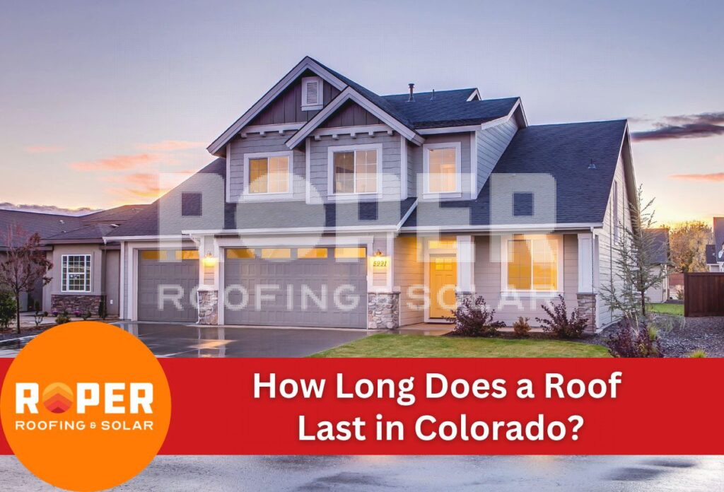 How Long Does a Roof Last in Colorado