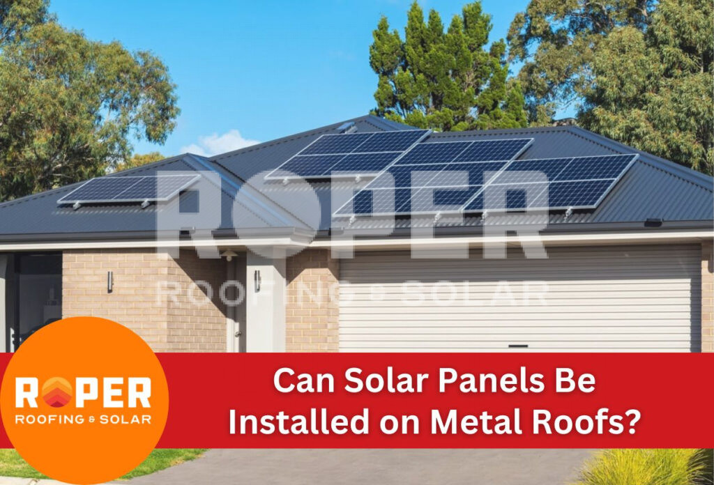 Can Solar Panels Be Installed on Metal Roofs