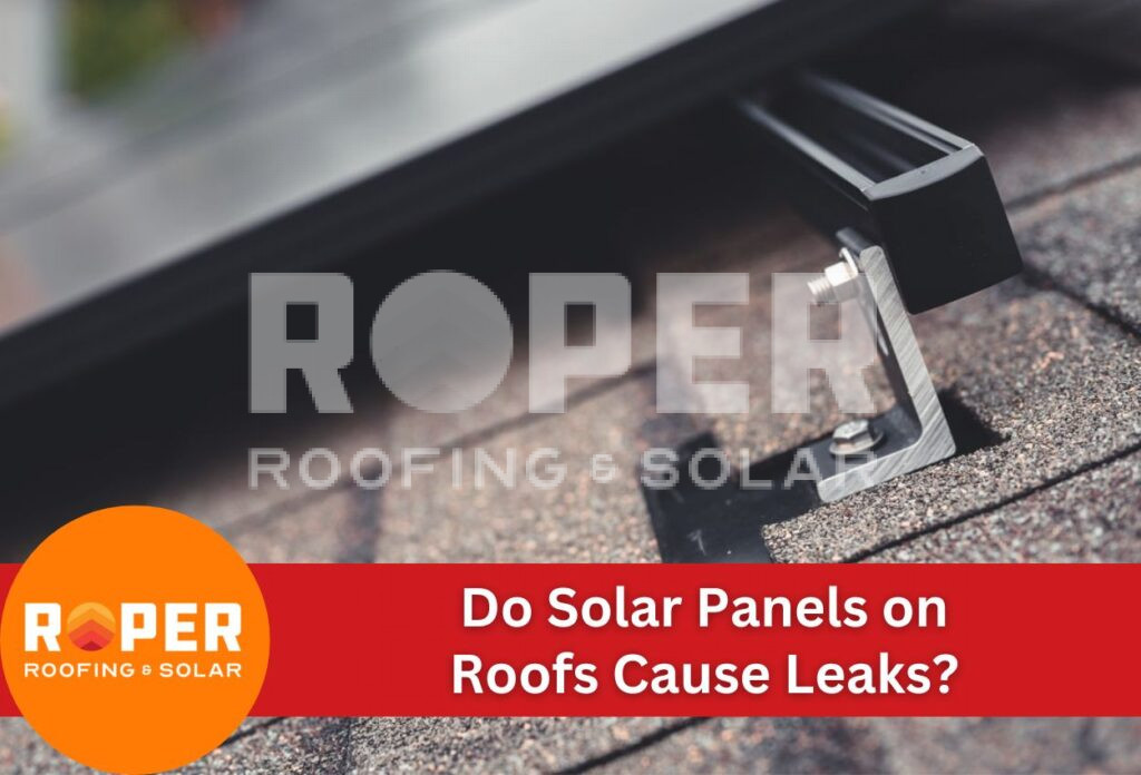 Do Solar Panels on Roofs Cause Leaks