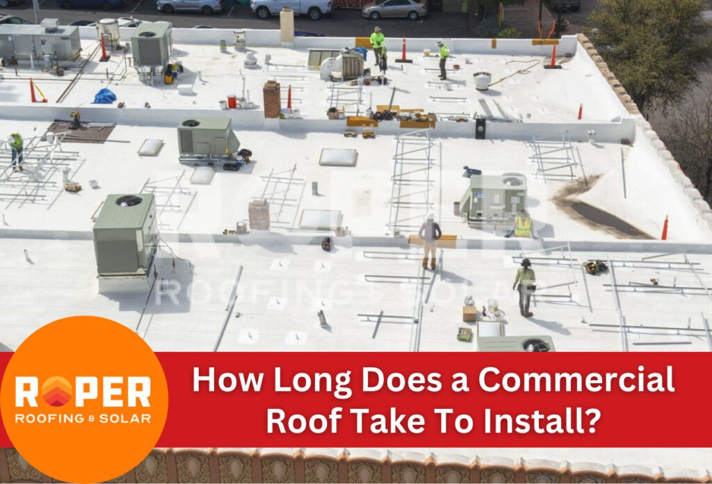 How Long Does A Commercial Roof Take To Install