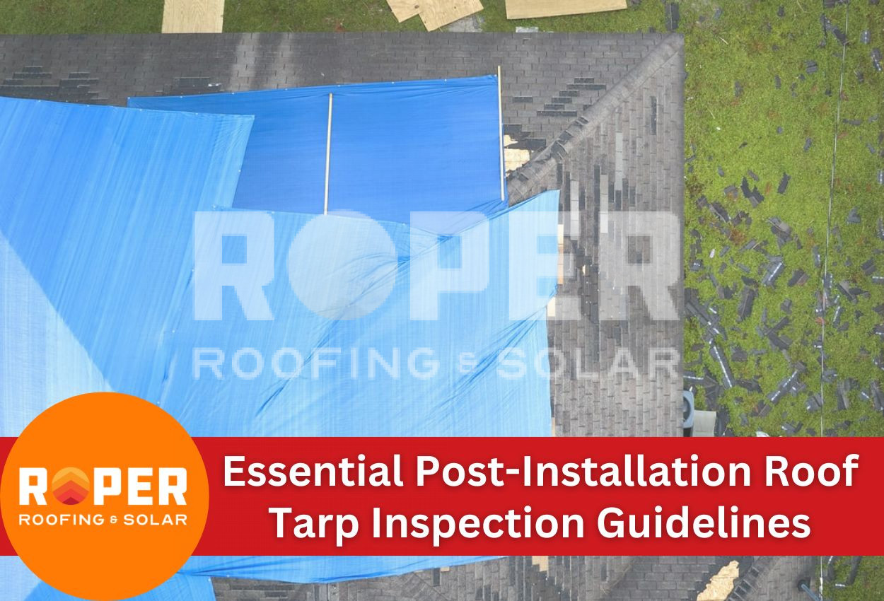 Essential Post-Installation Roof Tarp Inspection Guidelines
