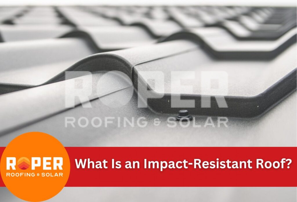 What Is an Impact-Resistant Roof
