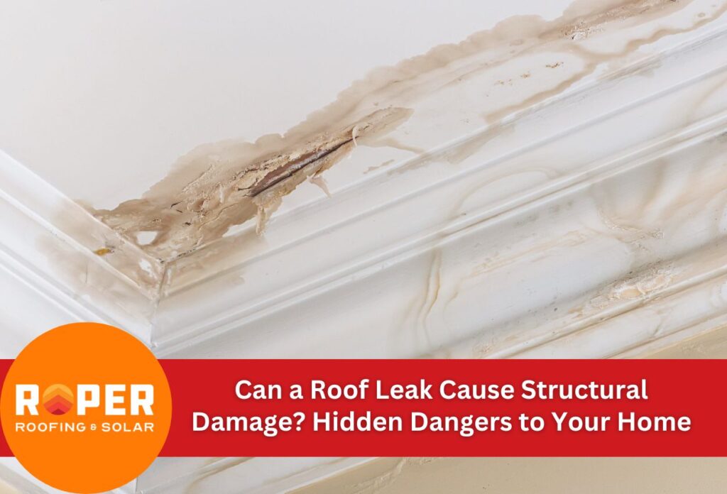 Can a Roof Leak Cause Structural Damage? Hidden Dangers to Your Home