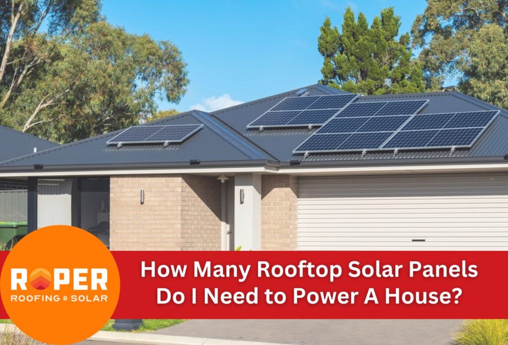 How Many Rooftop Solar Panels Do I Need to Power A House?
