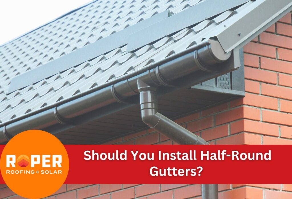 Should You Install Half-Round Gutters? A Stylish and Functional Choice for Your Denver Home