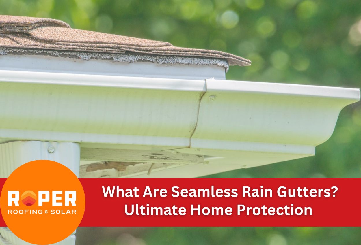 What Are Seamless Rain Gutters? Ultimate Home Protection
