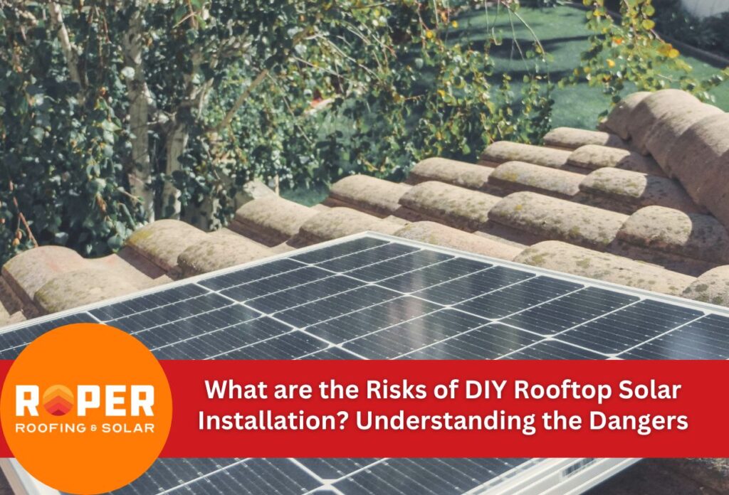 What are the Risks of DIY Rooftop Solar Installation? Understanding the Dangers