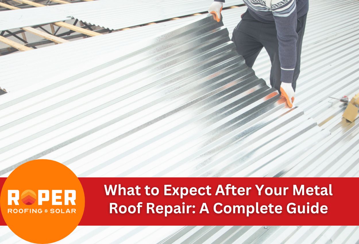 What to Expect After Your Metal Roof Repair A Complete Guide