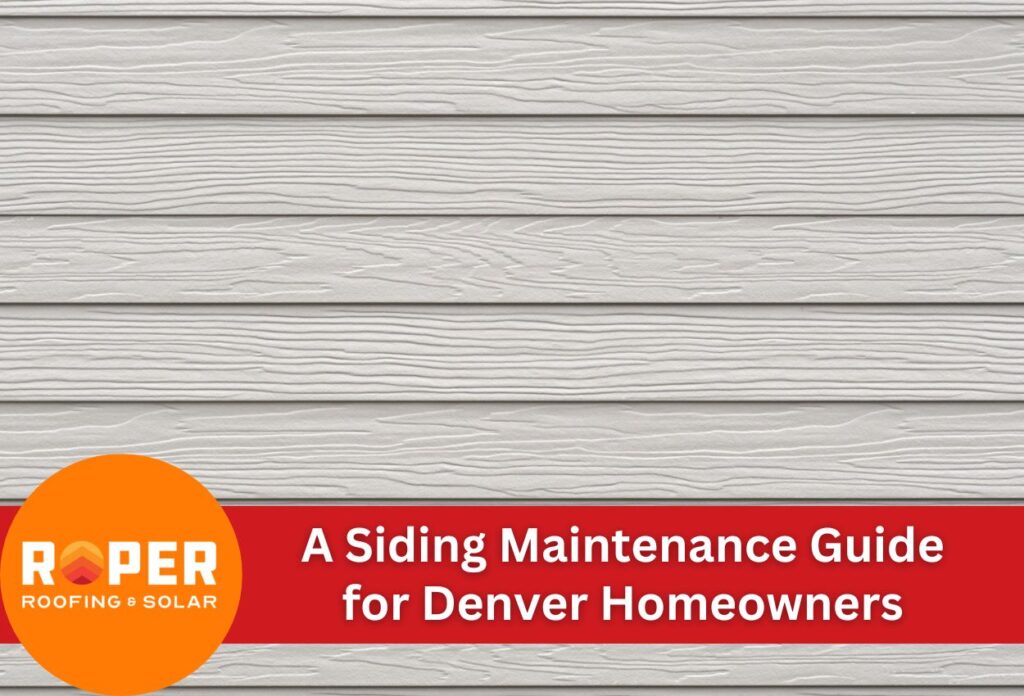 A Siding Maintenance Guide for Denver Homeowners
