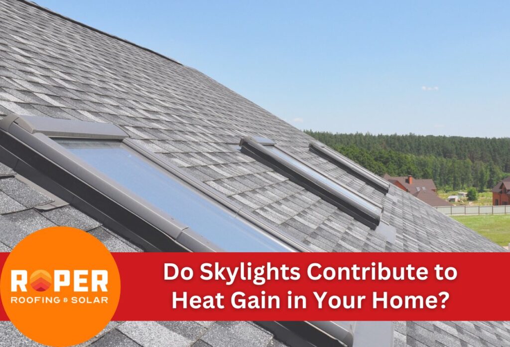 Do Skylights Contribute to Heat Gain in Your Home?