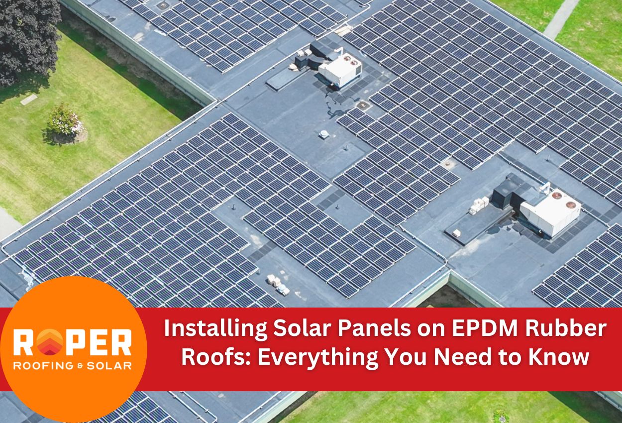 Installing Solar Panels on EPDM Rubber Roofs: Everything You Need to Know