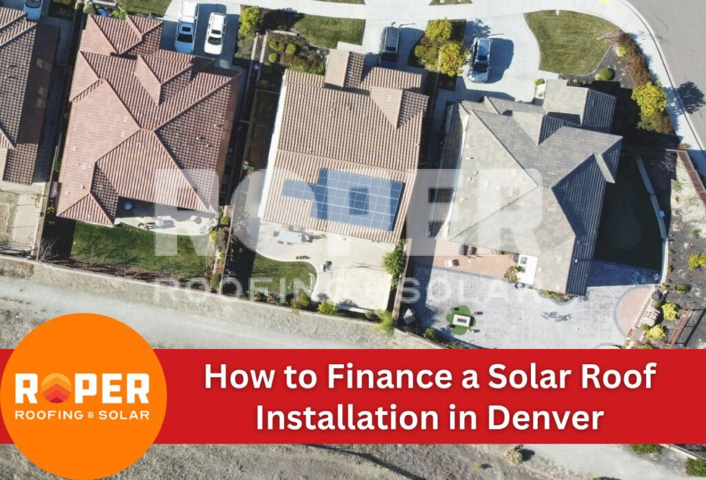 How to Finance A Solar Roof Installation in Denver